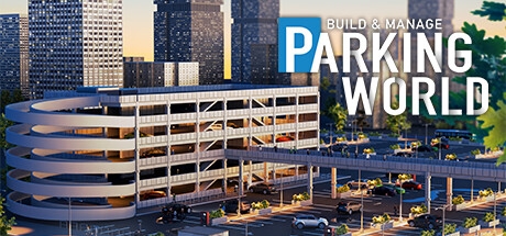 Parking World: Build &amp; Manage