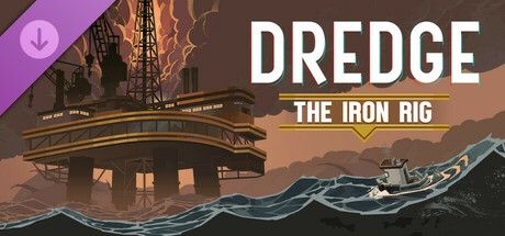 DREDGE - The Iron Rig