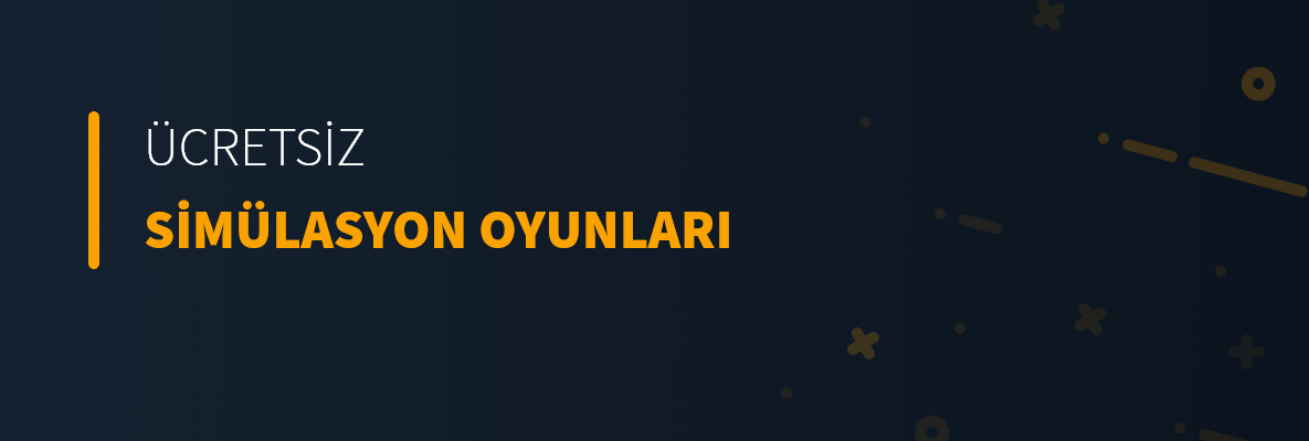 Ücretsiz Simülasyon Oyunları