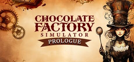 Chocolate Factory Simulator: Prologue