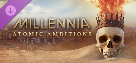 Millennia: Atomic Ambitions